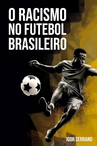 O Racismo no Futebol Brasileiro