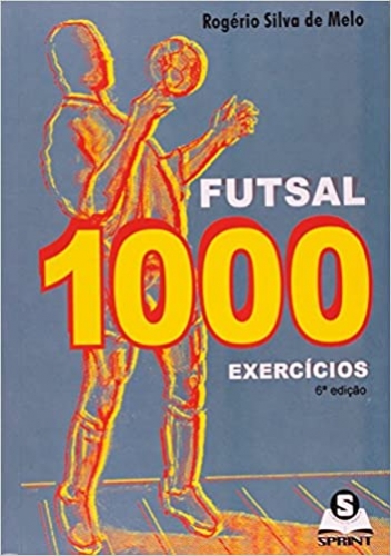 Futsal. 1000 Exercícios