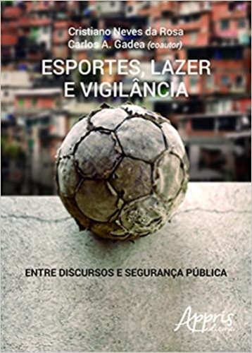 Esportes, lazer e vigilância: entre discursos e segurança pública