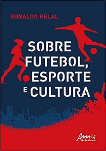 Sobre futebol, esporte e cultura