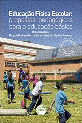 Educação física escolar: propostas pedagógicas para a educação básica 2ª edição revisada 