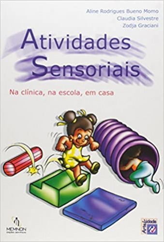 Atividades Sensoriais: na clínica, na escola, em casa