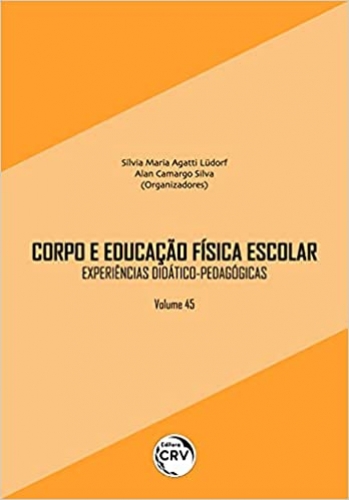 Corpo e educação física escolar: experiências didático-pedagógicas volume 45