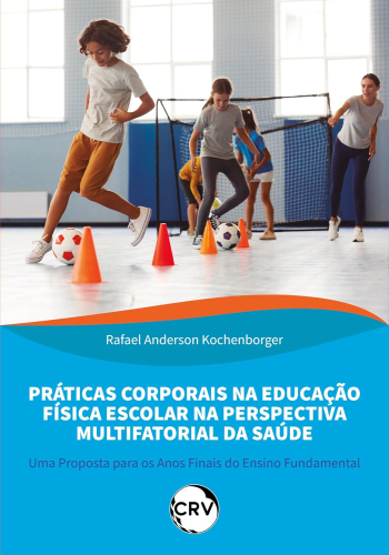 Práticas corporais na educação física escolar na perspectiva multifatorial da saúde: uma proposta para os anos finais do ensino fundamental