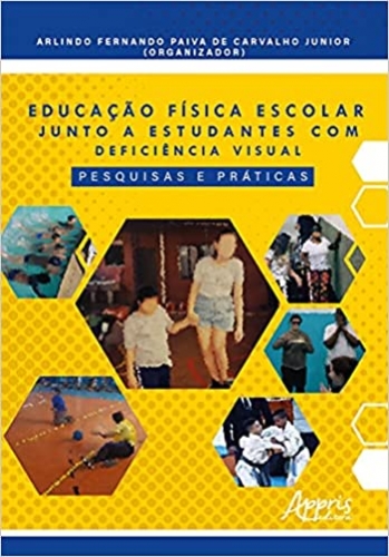 Educação física escolar junto a estudantes com deficiência visual: pesquisas e práticas