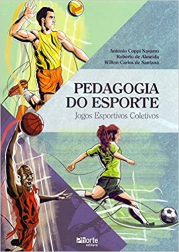 Pedagogia do Esporte. Jogos Esportivos Coletivos