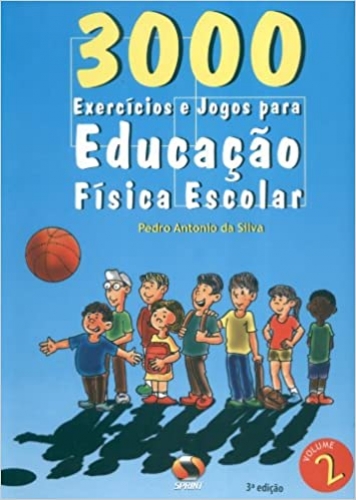 3000 Exercícios E Jogos. Para Educação Física Escolar - Volume 2 