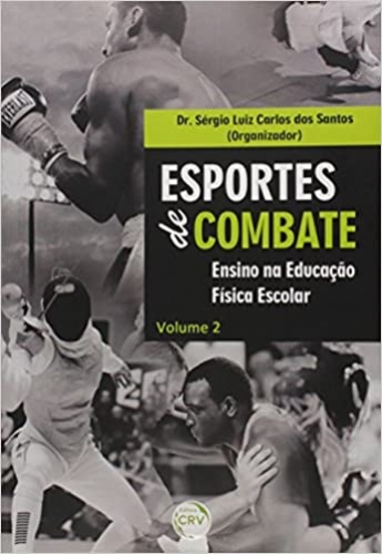 Esportes de combate: ensino na educação física escolar volume 2 