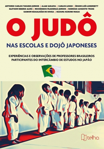 O Judô nas escolas e Dojô Japoneses: experiências e observações de professores brasileiros participantes do intercâmbio de estudos no Japão