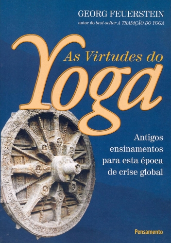 As virtudes do Yoga: antigos ensinamentos para esta época de crise global