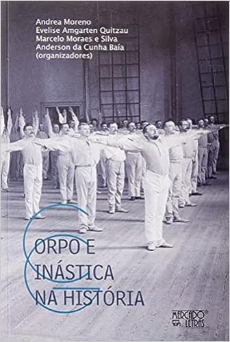 Corpo e ginástica na história: métodos, sujeitos, instituições e manuais