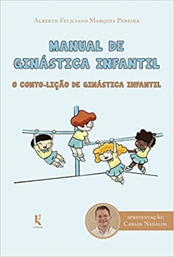 Manual de Ginástica Infantil: o Conto-lição de Ginástica Infantil: o Conto-lição de Ginástica Infantil 
